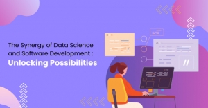 The Synergy of Data Science and Software Development: Unlocking Possibilities